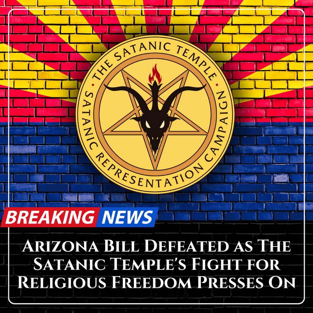 AZ Bill Defeated as The Satanic Temple's Fight for Religious Freedom Presses On