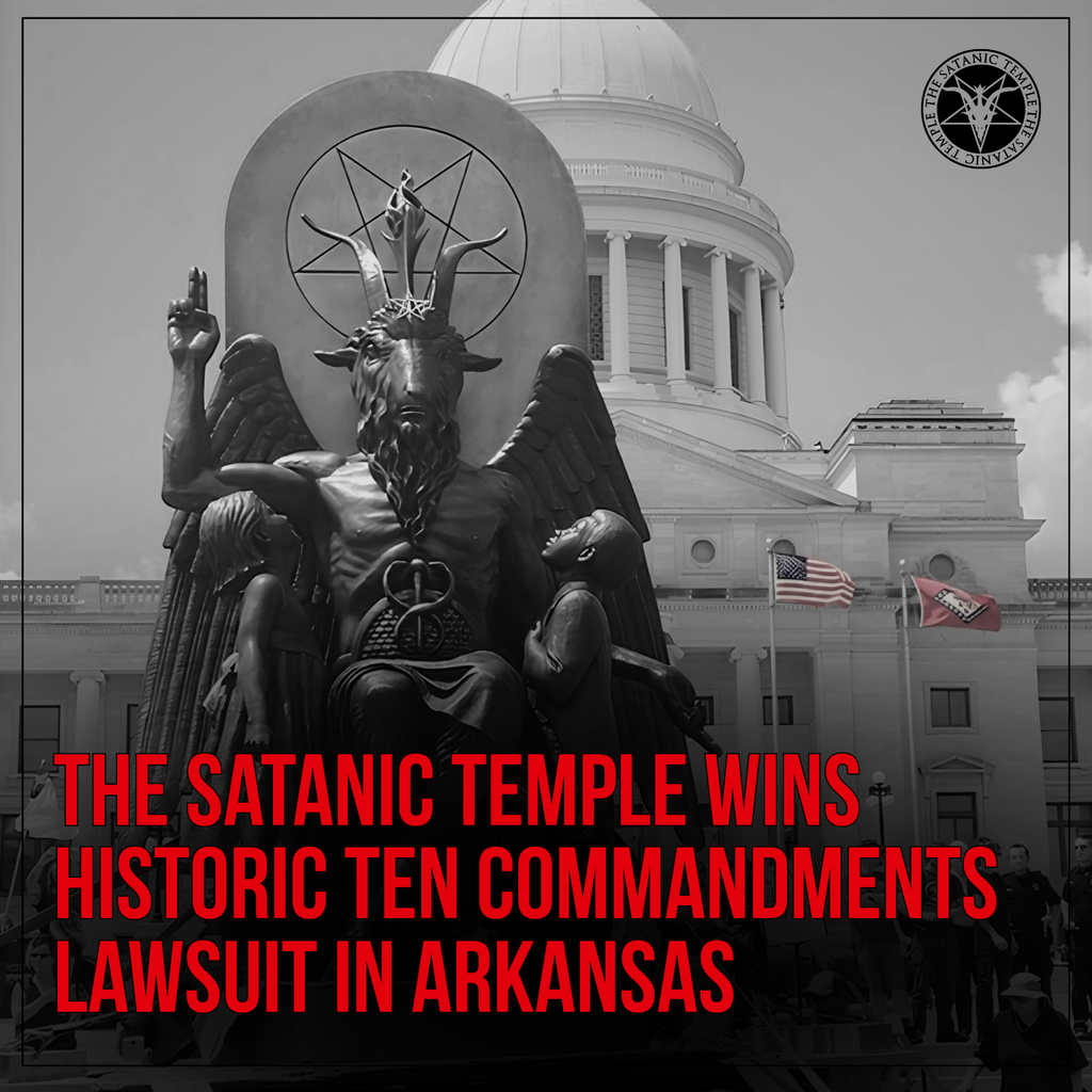 The Satanic Temple Wins Historic Ten Commandments Lawsuit in Arkansas