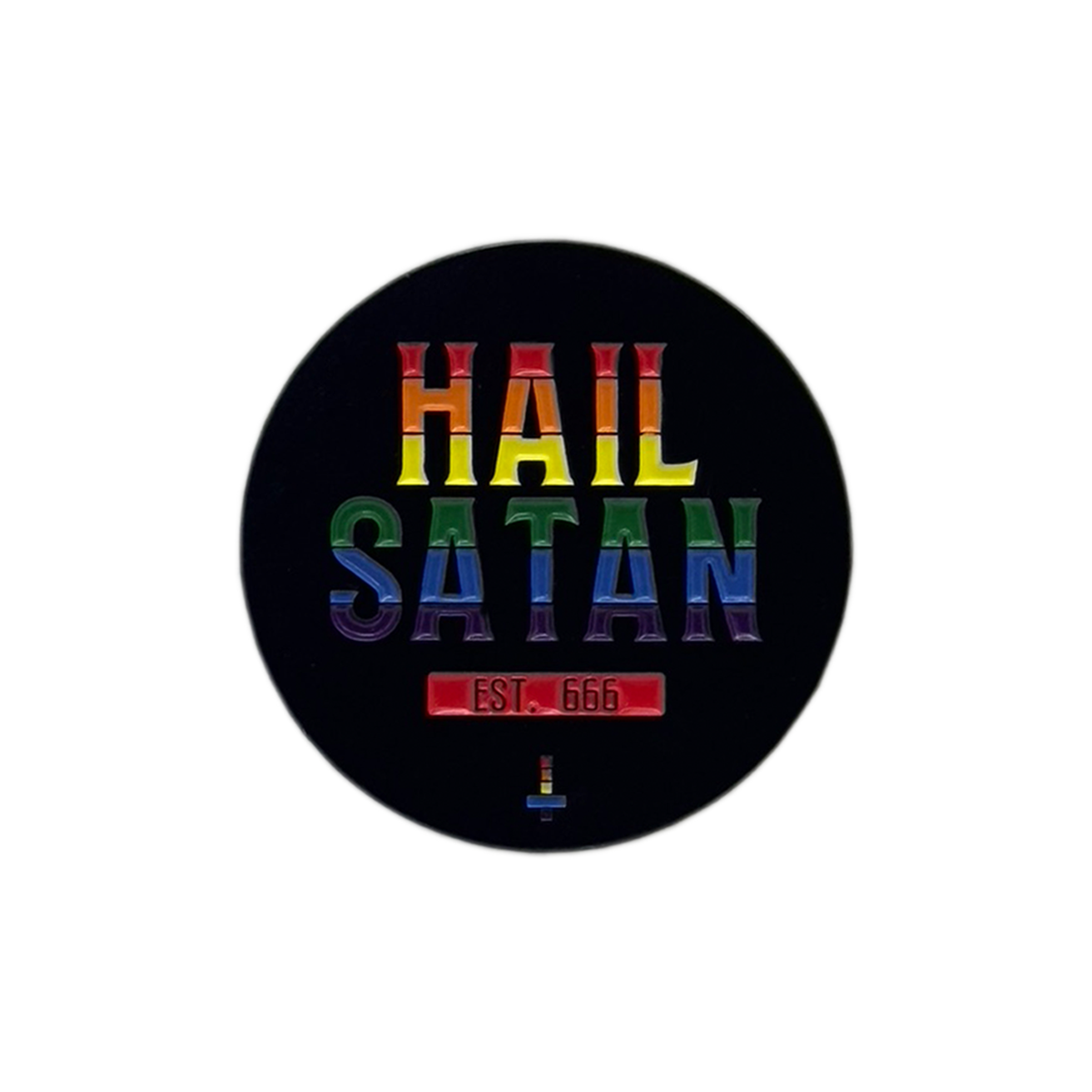 A circular black sticker or button featuring the text 'HAIL SATAN' in a rainbow gradient font, with 'EST. 666' in a small red banner below, centered on a plain white background.