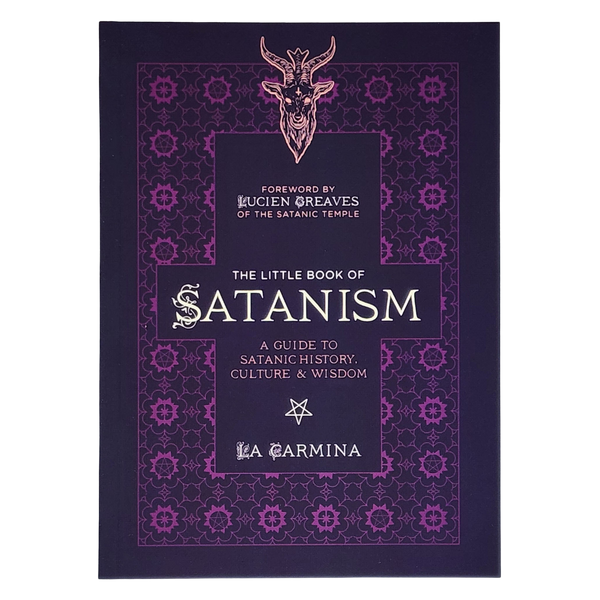 The Little Book of Satanism: A guide to Satanic History, Culture & Wisdom by La Carmina